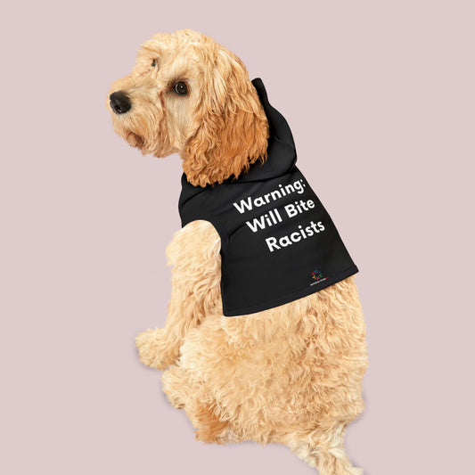 Will Bite Racists Pet Hoodie