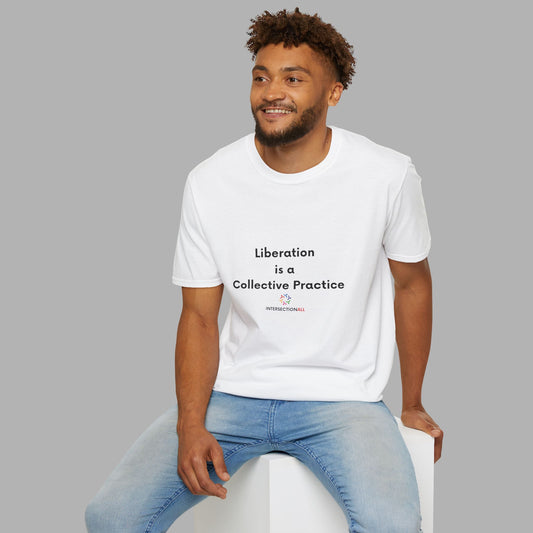 Liberation is a Collective Practice T-Shirt, Unisex Tee, Casual Wear, Gift for Activists, Comfortable Everyday Shirt, Softstyle Tee