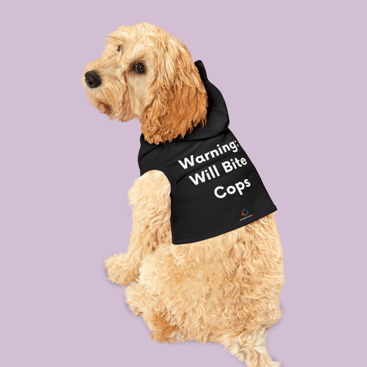 Warning: Will Bite Cops Pet Hoodie | Stylish Dog Hoodie for Trendy Pet Owners